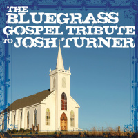 The Bluegrass Gospel Tribute To Josh Turner By Pickin On Series Invubu