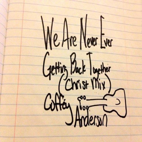 We Are Never Ever Getting Back Together Single By Coffey Anderson Invubu