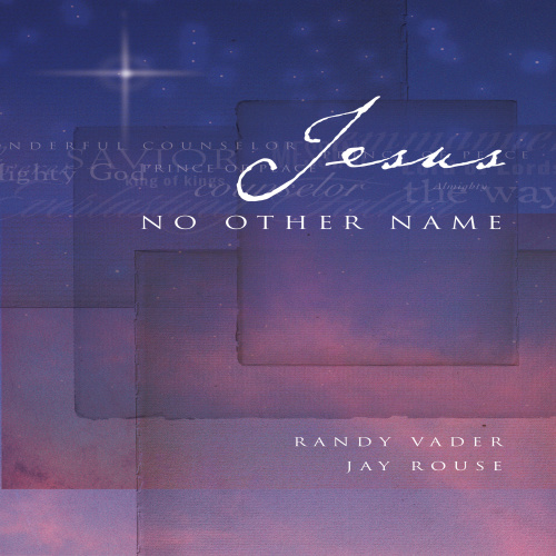 Jesus No Other Name By Jay Rouse Invubu